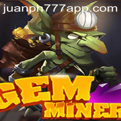 Discover the Thrilling World of GemMiner with Juanph777